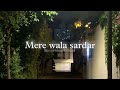 Mere Wala Sardar Slowed Reverbed Jugraj Sandhu