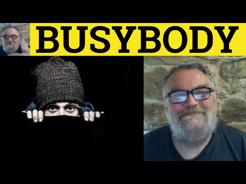 🔵 Busybody Meaning - Busy Body Examples - Busybody Defined - Informal English - Busybody