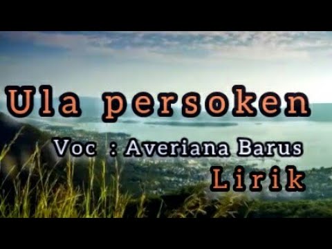 Ula persoken- Averiana Barus (lirik lagu karo) #. lagu karo -Terbaru 2020
