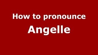 How to pronounce Angelle