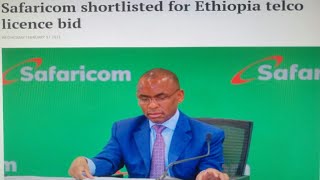 Safaricom Shortlisted for Ethiopia Telecom licence Bid. What does this mean to Investors?