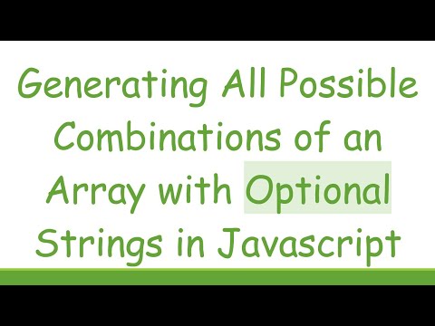 Generating All Possible Combinations of an Array with Optional Strings in Javascript
