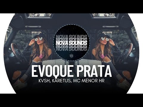 KVSH, Karetus, MC Menor HR - Evoque Prata (Rework) feat. Mc Menor SG, DJ Escobar