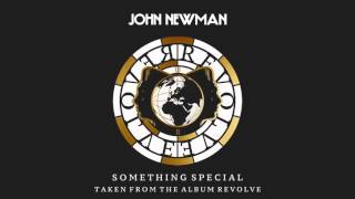 John Newman - Something Special (Official Audio)
