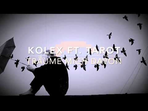 kolex ft. Tarot - Träume mich davon