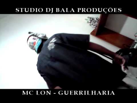 MC LON - GUERRILHARIA (STUDIO DJ BALA PRODUÇÕES)