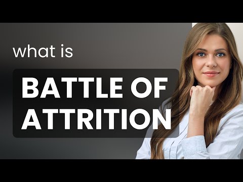 Understanding the "Battle of Attrition": A Deep Dive into Strategy and Endurance