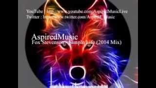 Fox Stevenson - Simple Life (2014 Mix)