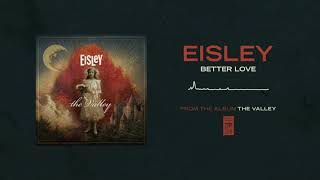 Eisley &quot;Better Love&quot;