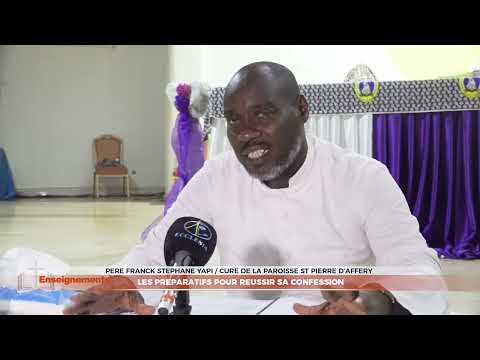 LES PREPARATIFS POUR REUSSIR SA CONFESSION (avec PERE FRANCK STEPHANE YAPI)