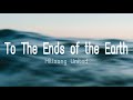 To The Ends Of The Earth C Hillsong United Coolfire Worship MBCC