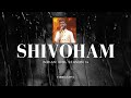 Shivoham Full Song By 