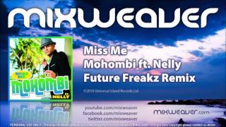 Mohombi ft. Nelly - Miss Me (Future Freakz Remix)