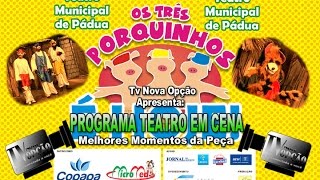 Programa Teatro em Cena-Peça Os Três Porquinhos Melhores Momentos