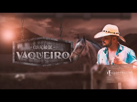 Diego Freittas - Coração de Vaqueiro (Clipe Oficial)