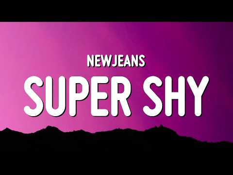 NewJeans (뉴진스) - Super Shy (Lyrics)