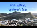 A Virtual Walk up Arthur's Seat