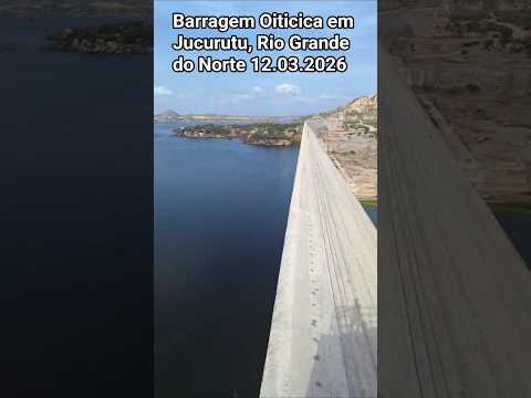 🇧🇷 BARRAGEM DE OITICICA, RIO PIRANHAS EM JUCURUTU, RIO GRANDE DO NORTE 12/03/2026 #nordeste #barra