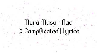 Mura Masa ft. Nao - Complicated | Lyrics