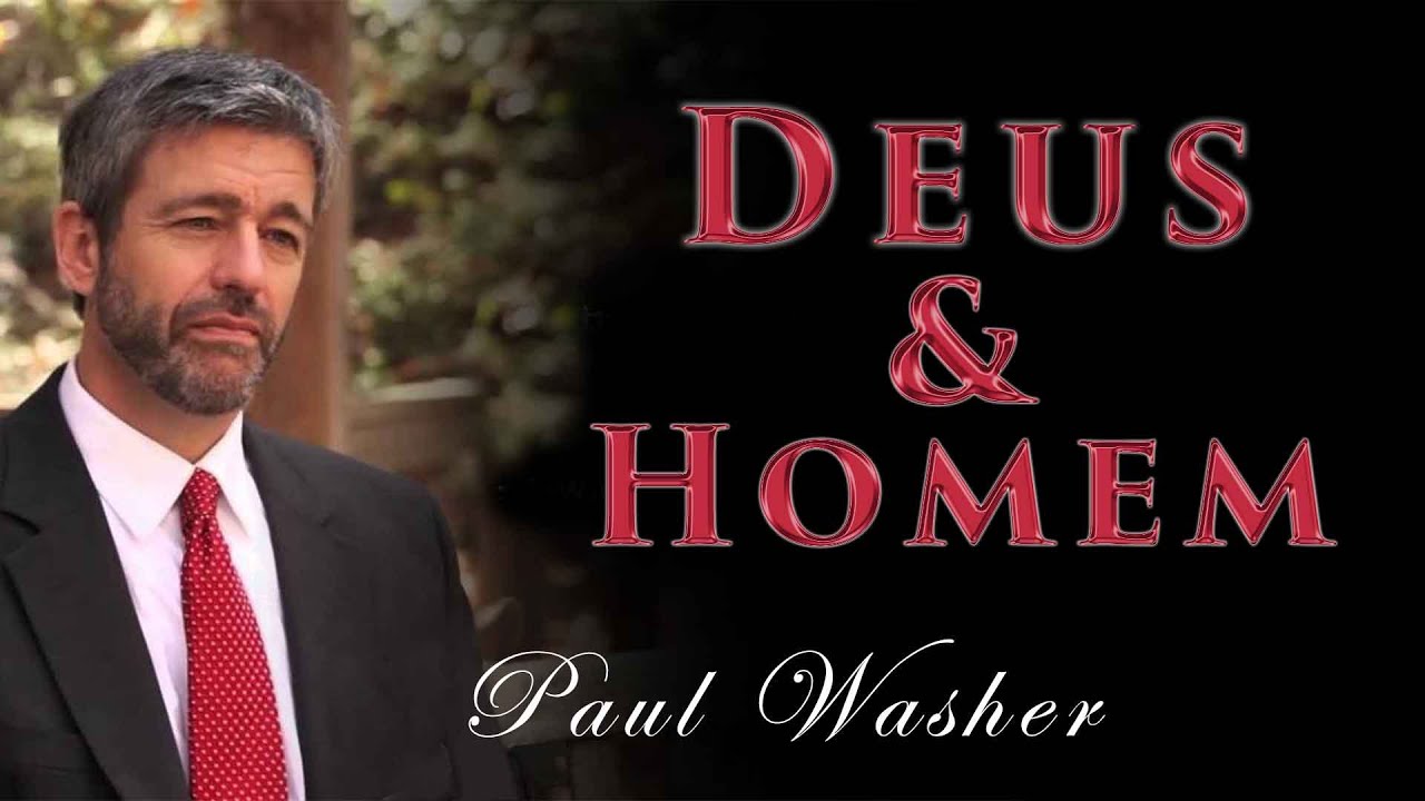 A Natureza de Deus e a Natureza do Homem - Paul Washer