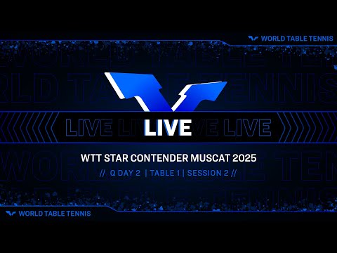 LIVE! | T1 | Q Day 2 | WTT Star Contender Muscat 2025 | Session 2
