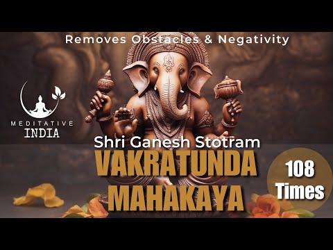 Vakratunda Mahakaya 108 Times | The EPIC Powerful Ganesh Chants to remove Obstacles & for SUCCESS