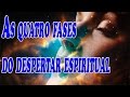 As quatro fases do despertar espiritual: Em qual você está?
