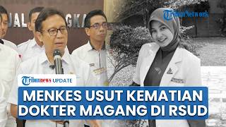 Menkes Budi Usut Kematian Dokter Magang di RSUD Tanjab Jambi Diduga Kelelahan akibat Kerja Overtime