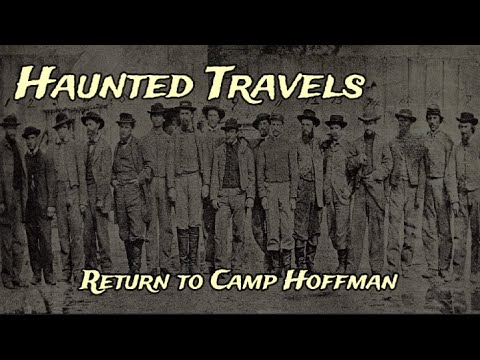 HAUNTED TRAVELS -- RETURN TO CAMP HOFFMAN ( POINT LOOKOUT PRISON )