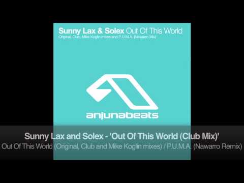 Sunny Lax & Solex - Out Of This World (Club Mix)