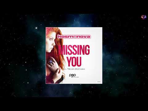Kosmonova - Missing You (Talla 2XLC Remix) [PUSH2PLAY MUSIC]