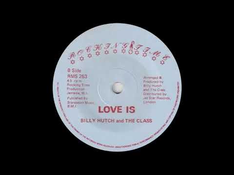 Billy Hutch and The Class - Love Is