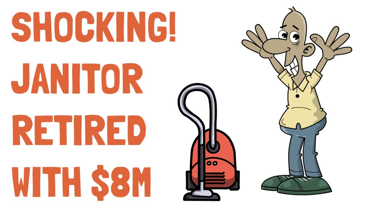 How A Janitor Retired With $10,000,000 (And How You Can Too)