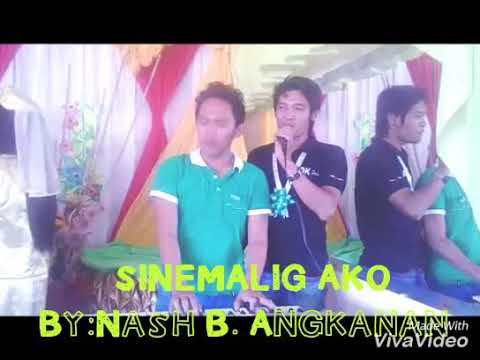 Sinemalig ako by Nash B. Angkanan