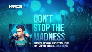 Hardwell &amp; W&amp;W feat. Fatman Scoop - Don&#39;t Stop The Madness (Dirtcaps Remix) [Cover Art]