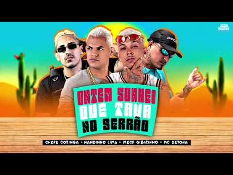 ONTEM SONHEI QUE TAVA NO SERRÃO - CHEFE CORINGA- NANDINHO LIMA - MECK GIBIZINHO - MC DETONA
