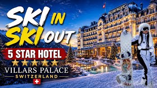 Villars Palace Switzerland Review: Is It Worth £1,200? 🔑