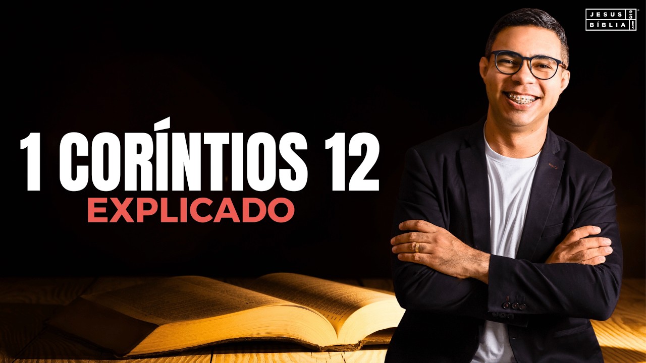 1 Coríntios 12 Estudo: Os DONS Espirituais e Ministeriais (Bíblia Explicada)