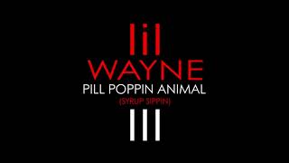 Lil Wayne  - Pill Poppin' Animal (Syrup Sippin') [Solo Mix]  [Prod. by David Banner]