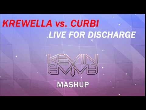 Krewella vs. Curbi - Live For Discharge (KEVIN EMME mashup) [Free download in description]