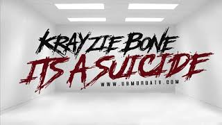 Krayzie Bone - Its A Suicide