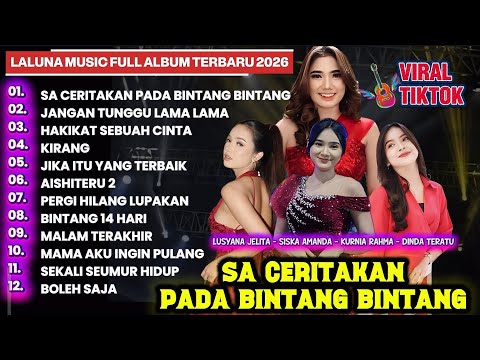 Sa Ceritakan Pada Bintang Bintang Kurnia Rahma – FULL ALBUM LALUNA MUSIC 2026 | Lagu Viral TikTok