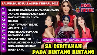 Download lagu Sa Ceritakan Pada Bintang Bintang Kurnia Rahma – FULL ALBUM LALUNA MUSIC 2026 | Lagu Viral TikTok mp3 Download lagu Sa Ceritakan Pada Bintang Bintang Kurnia Rahma – FULL ALBUM LALUNA MUSIC 2026 | Lagu Viral TikTok mp3