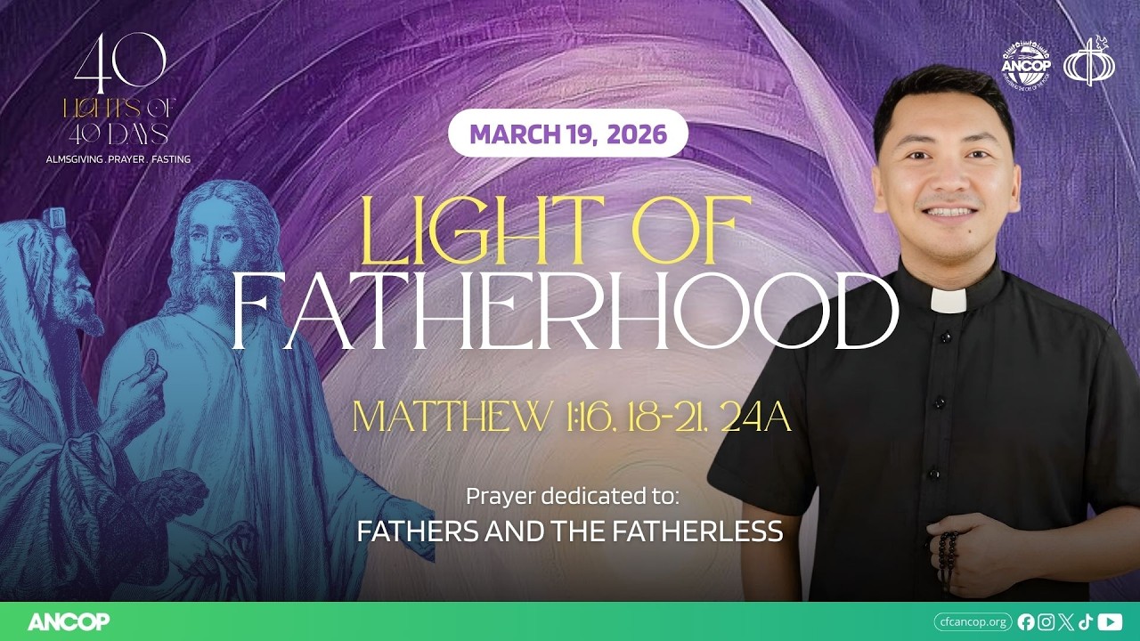 DAY 26 - March 19: THE LIGHT OF FATHERHOOD | Bro. Kelvin Panaligan