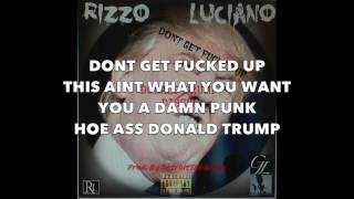 Rizzo Luciano - Dont Get Fucked Up (Donald Trump Diss) [Prod. DetroitTae Beats] w/Lyrics
