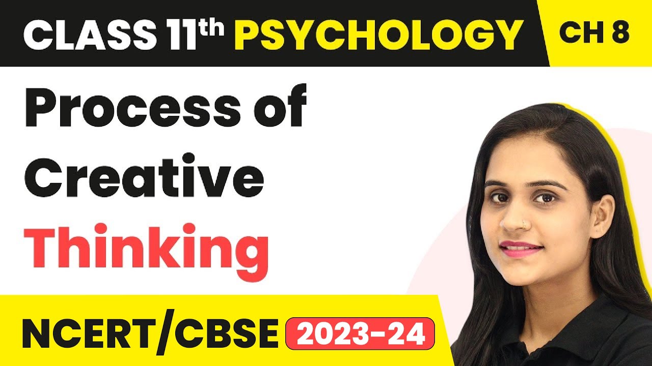 Process of Creative Thinking | Class 11 Psychology Chapter 8 | CBSE 2024-25