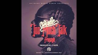 Wale - Too Much Talk Freestyle