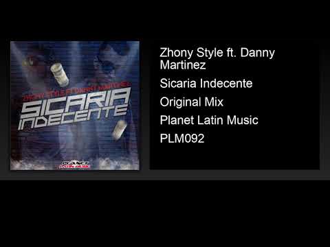 Zhony Style ft. Danny Martinez - Sicaria Indecente (Original Mix)