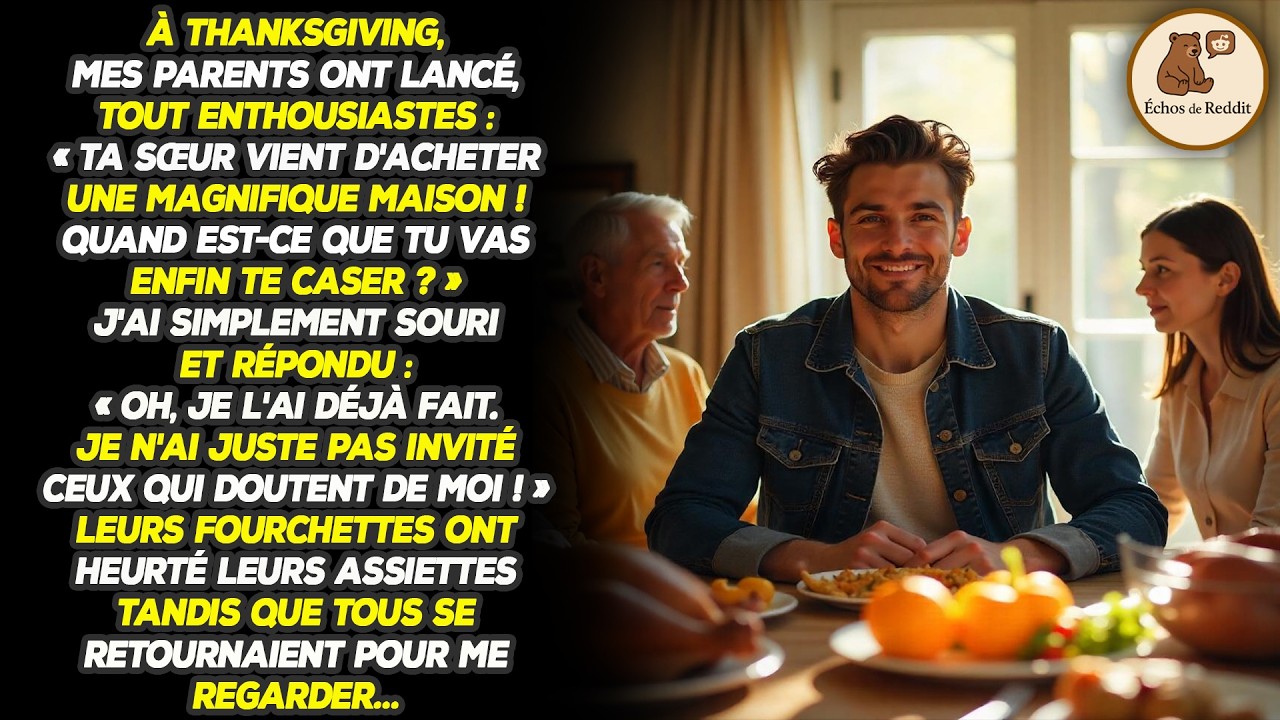 À Thanksgiving, mes parents ont débordé d'enthousiasme : « Ta sœur vient d'acheter une magnifique...