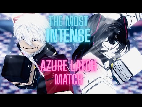 The most INTENSE match of my life on azure latch